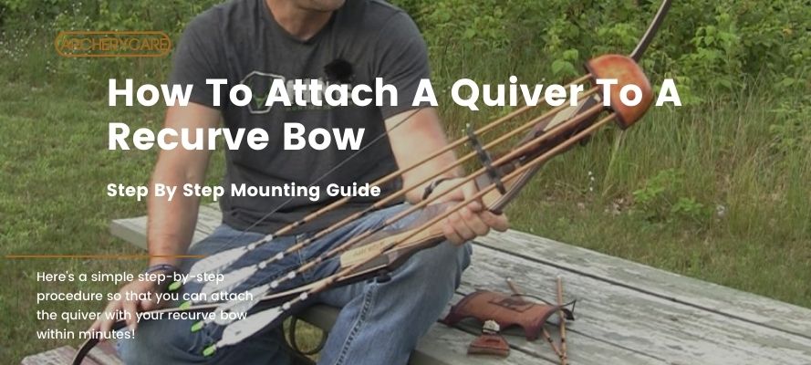 How To Attach A Quiver To A Recurve Bow