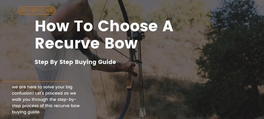 How To Choose A Recurve Bow