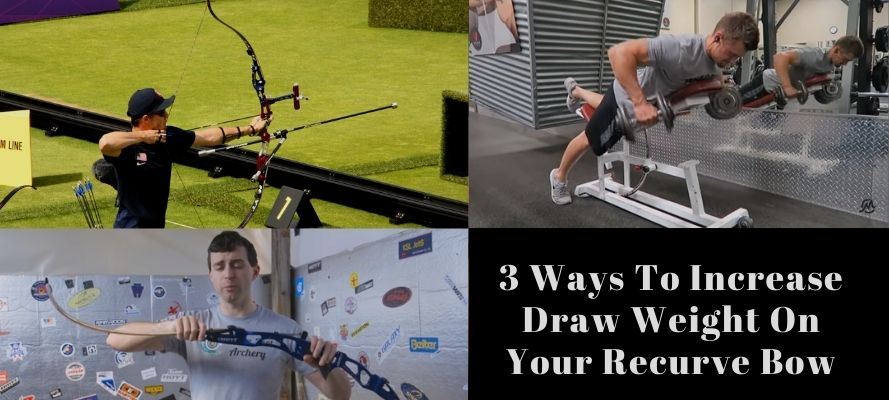 How To Increase Draw Weight On A Recurve Bow