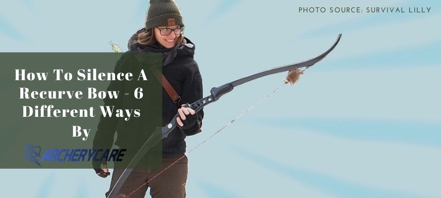 How To Silence A Recurve Bow