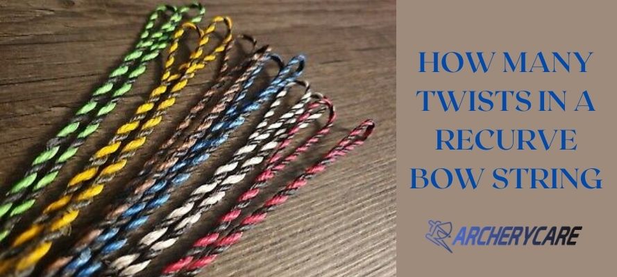 How Many Twists In A Recurve Bow String