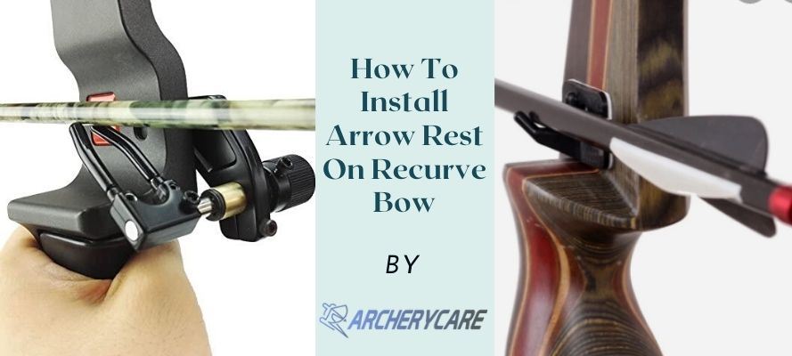 How To Install Arrow Rest On Recurve Bow