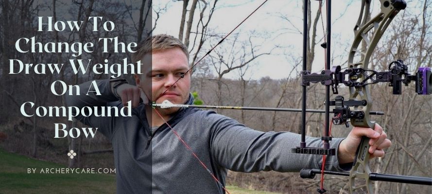 How To Change The Draw Weight On A Compound Bow