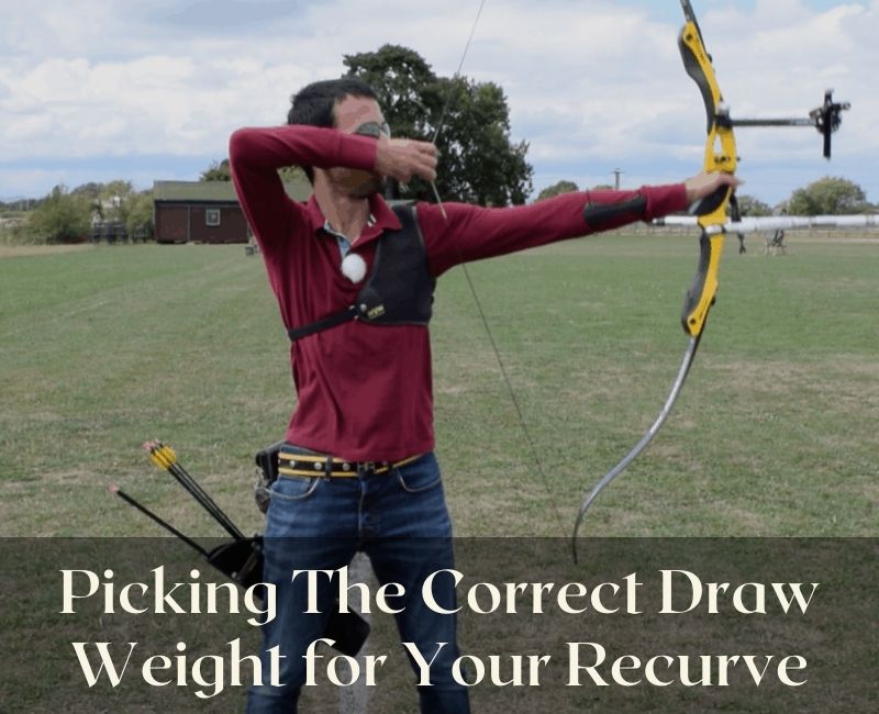 Picking The Correct Draw Weight for Your Recurve Bow