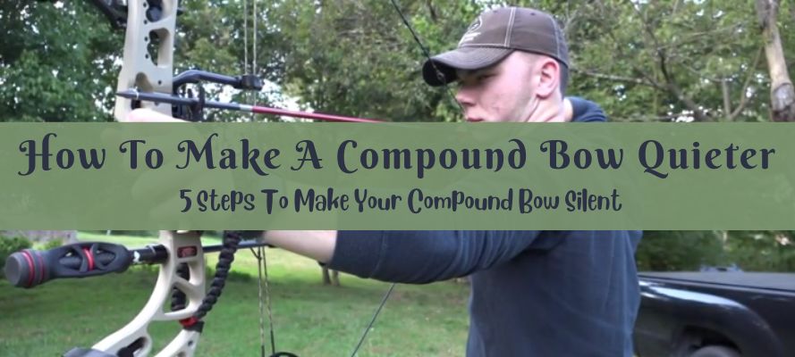 How To Make A Compound Bow Quieter