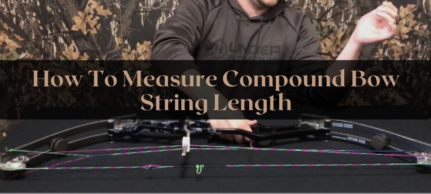 How To Measure Compound Bow String Length