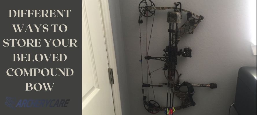 How To Store Compound Bow