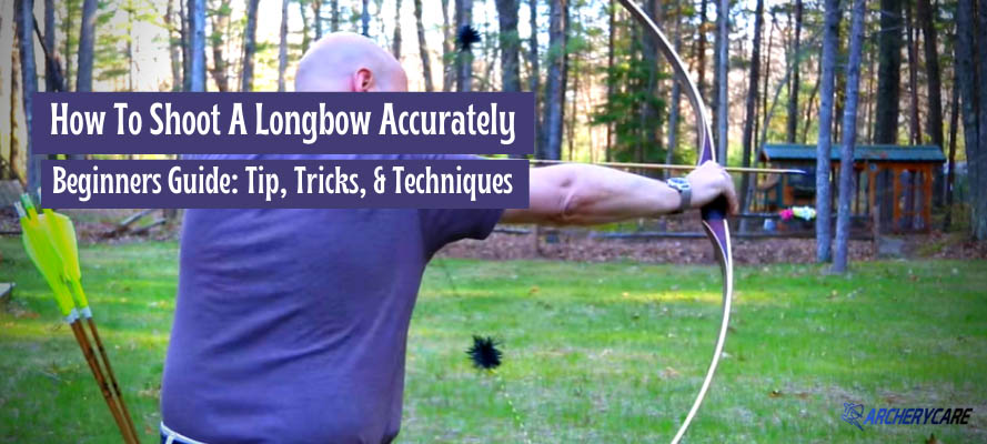 How To Shoot A Longbow